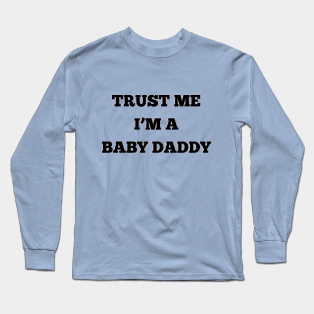 Baby Daddy Long Sleeve T-Shirt by MbaireW